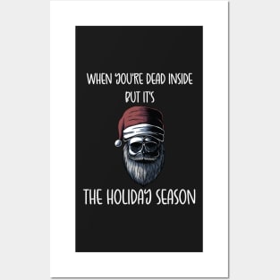 When You're Dead Inside But It's The Holiday Season / Scary Dead Skull Santa Hat Design Gift / Funny Ugly Christmas Skeleton Posters and Art